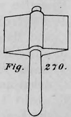 Eine historische Zeichnung eines Flächhammers (Fig. 270), einem traditionellen Werkzeug zur Steinbearbeitung.