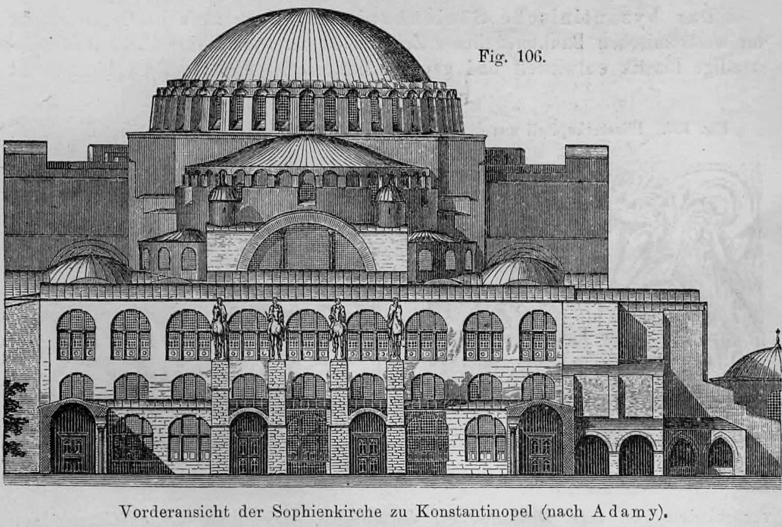 Fig. 106: Vorderansicht der Hagia Sophia in Konstantinopel.